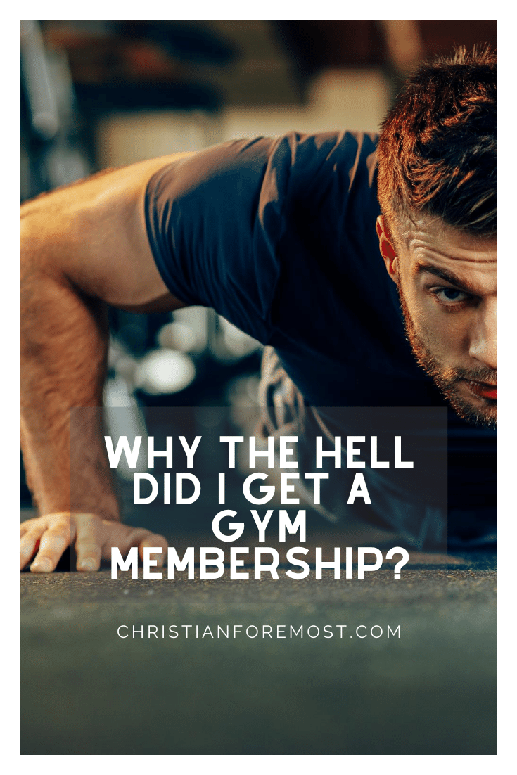 Why the Hell Did I Get a Gym Membership?