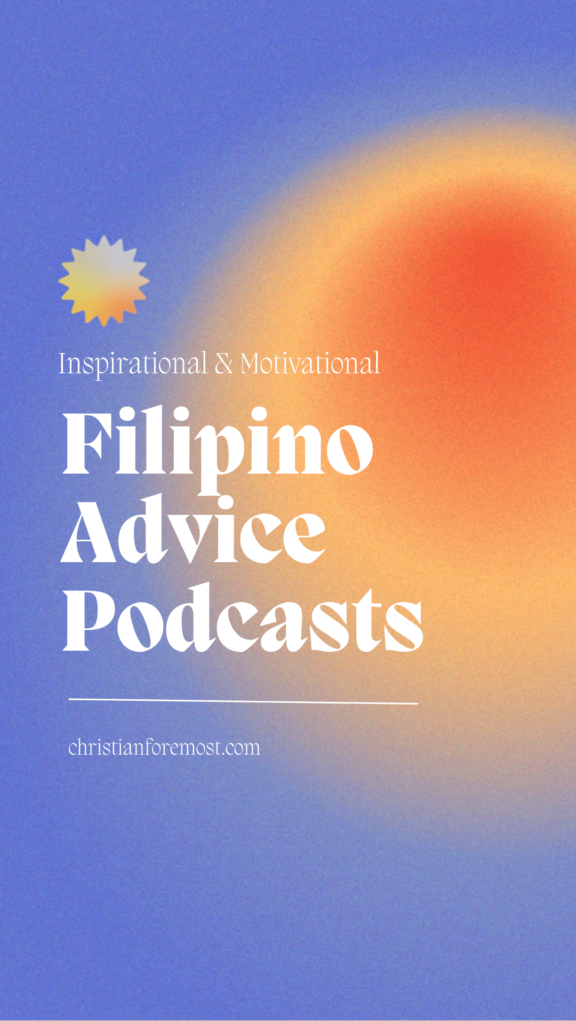 List of the Best Inspirational and Motivational Filipino Advice Podcasts on Spotify!